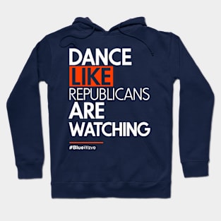 Dance Like Republicans Are Watching (AOC) Hoodie